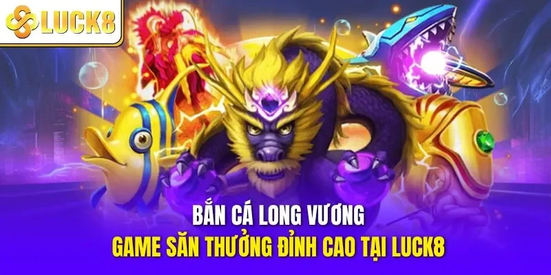 Bắn cá long vương